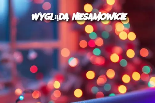 Wygląda niesamowicie