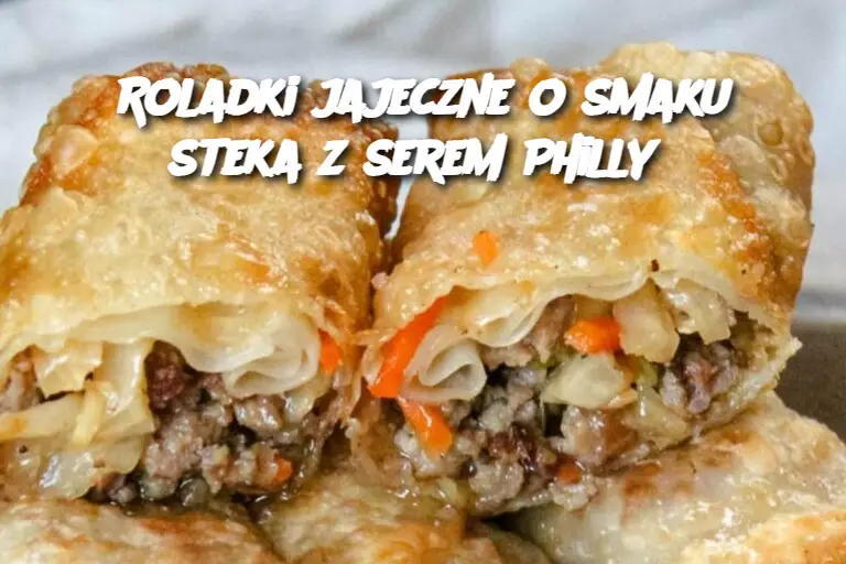 Roladki jajeczne o smaku steka z serem Philly