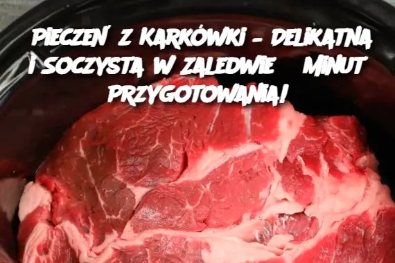 Pieczeń z Karkówki – Delikatna i Soczysta w Zaledwie 5 Minut Przygotowania!