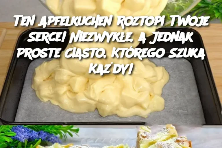 Ten Apfelkuchen Roztopi Twoje Serce! Niezwykłe, a Jednak Proste Ciasto, Którego Szuka Każdy!