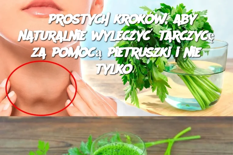 6 prostych kroków, aby naturalnie wyleczyć tarczycę za pomocą pietruszki i nie tylko