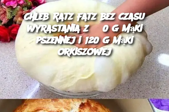 Chleb Ratz Fatz bez czasu wyrastania z 350 g mąki pszennej i 120 g mąki orkiszowej