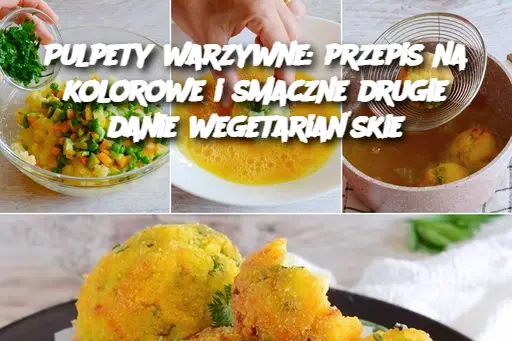 Pulpety warzywne: przepis na kolorowe i smaczne drugie danie wegetariańskie