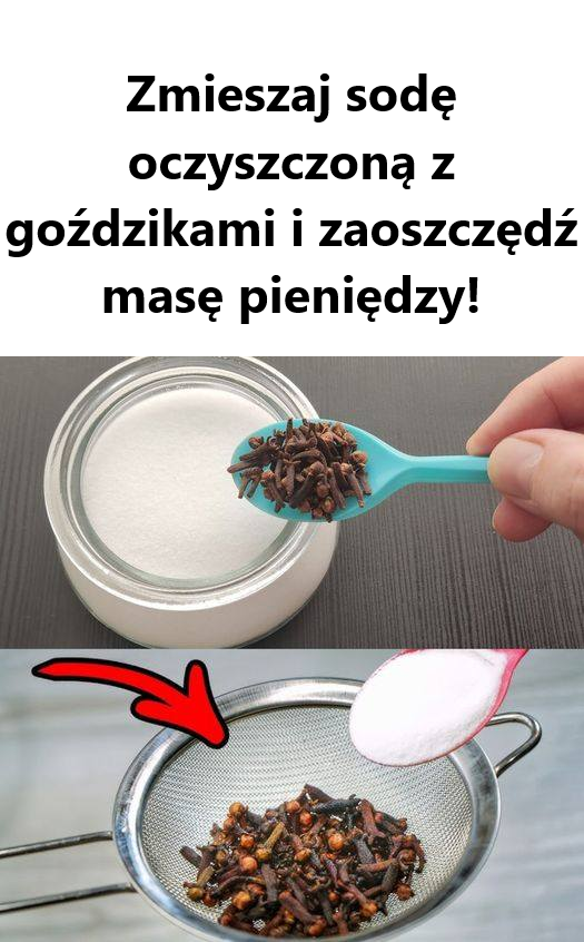 Zmieszaj sodę oczyszczoną z goździkami i zaoszczędź masę pieniędzy!