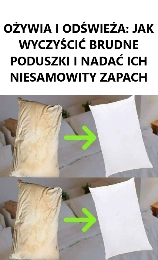 OŻYWIA I ODŚWIEŻA: JAK WYCZYŚCIĆ BRUDNE PODUSZKI I NADAĆ ICH NIESAMOWITY ZAPACH