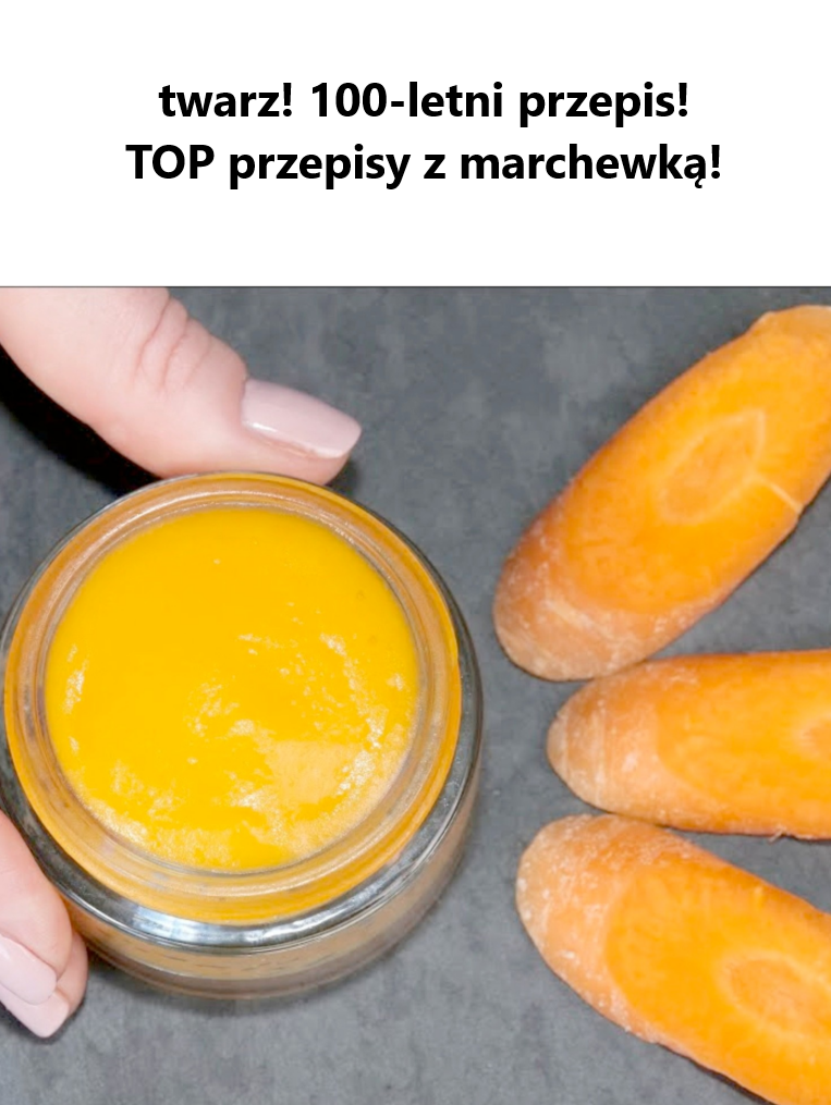 twarz! 100-letni przepis! TOP przepisy z marchewką!