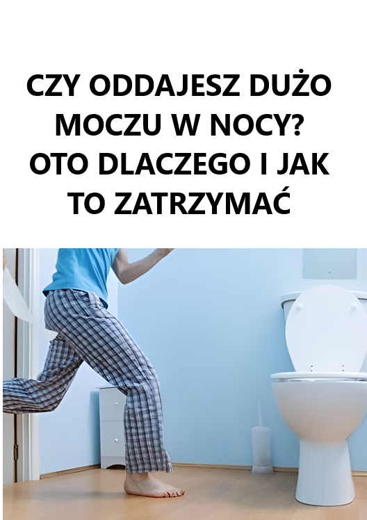 Czy dużo oddajesz moczu w nocy? Oto dlaczego i co możesz z tym zrobić